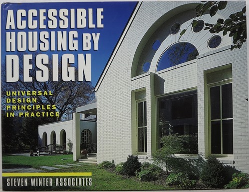 Image for Accessible Housing by Design: Universal Design Principles in Practice Accessible Housing by Design: Universal Design Principles in Practice