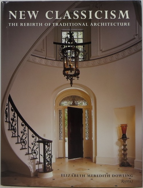 Image for New Classicism: The Rebirth of Traditional Architecture New Classicism: The Rebirth of Traditional Architecture