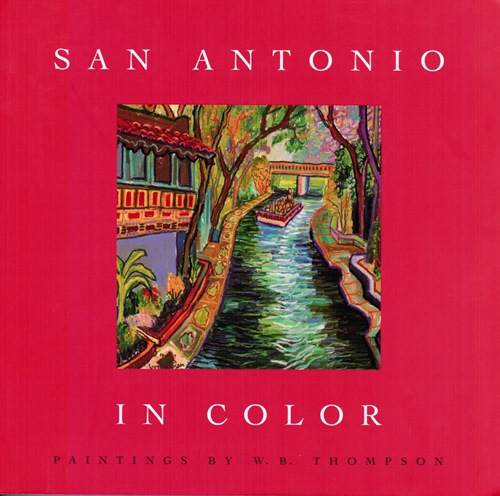 San Antonio in Color: Paintings by W. B. Thompson