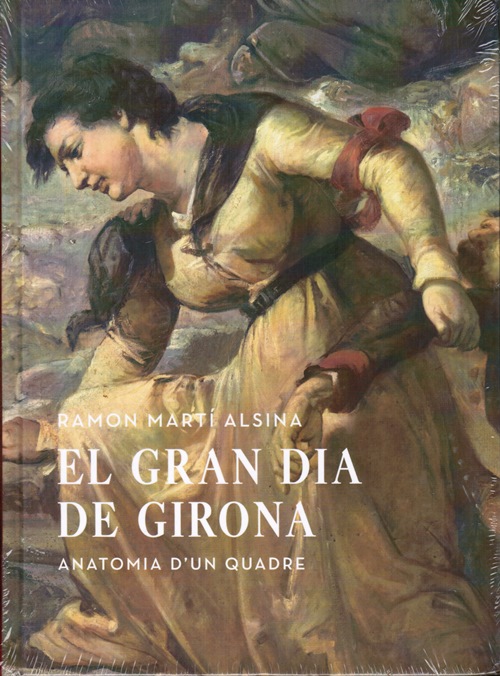 Image for Ramn Mart Alsina: El Gran Dia de Girona, Anatomia d'un Quadre Ramn Mart Alsina: El Gran Dia de Girona, Anatomia d'un Quadre