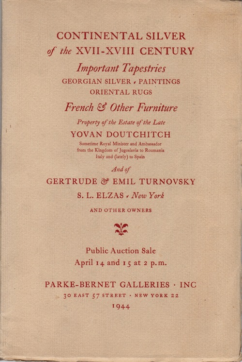Continental Silver of the XVII-XVIII Century, Important Tapestries, Georgian Silver, Paintings, Oriental Rugs, French & Other Furniture: Late Yovan Doutschitch, New York, April 14-15, 1944 (Sale 555)