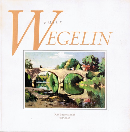 Emile Wegelin, Post Impressionist 1875-1962