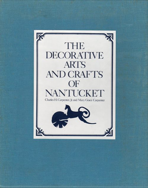 Image for The Decorative Arts and Crafts of Nantucket, Limited Edition The Decorative Arts and Crafts of Nantucket, Limited Edition