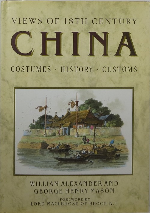 Image for Views of 18th Century China: Costumes, History, Customs Views of 18th Century China: Costumes, History, Customs