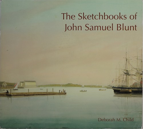 Image for The Sketchbooks of John Samuel Blunt The Sketchbooks of John Samuel Blunt