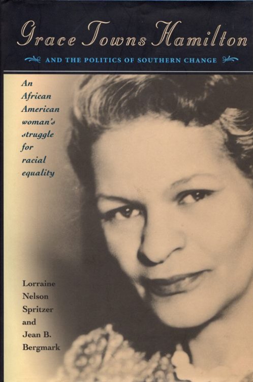 Image for Grace Towns Hamilton and the Politics of Southern Change Grace Towns Hamilton and the Politics of Southern Change