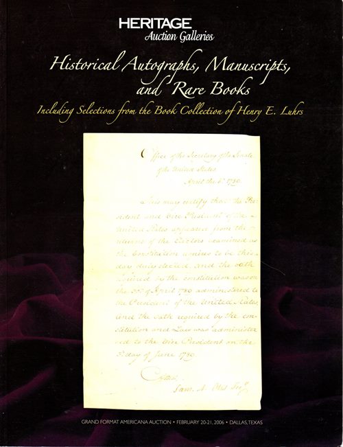 Historical Autographs, Manuscripts, and Rare Books Including Selections From the Book Collection of Henry E. Luhrs, Dallas, Texas, February 20-21, 2006 (#626)