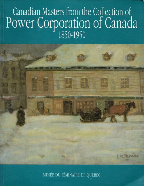 Image for Canadian Masters from the Collection of Power Corporation of Canada, 1850-1950 Canadian Masters from the Collection of Power Corporation of Canada, 1850-1950