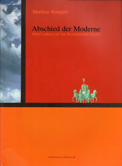 Image for Abschied der Moderne: Who's Afraid of the Brandenburg Gate Abschied der Moderne: Who's Afraid of the Brandenburg Gate