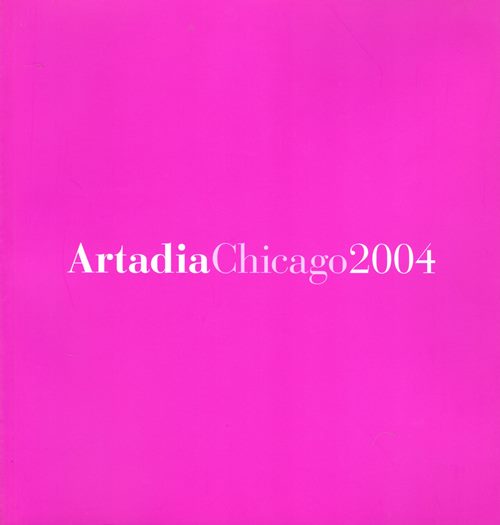 Image for Artadia Chicago 2004 Artadia Chicago 2004