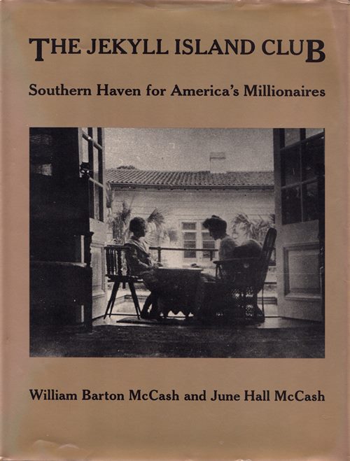 Image for The Jekyll Island Club: Southern Haven for America's Millionaires The Jekyll Island Club: Southern Haven for America's Millionaires