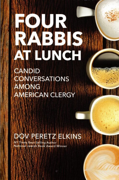Image for Four Rabbis at Lunch: Candid Conversations Among American Clergy Four Rabbis at Lunch: Candid Conversations Among American Clergy