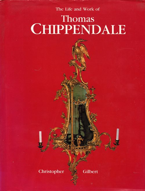 Image for The Life and Work of Thomas Chippendale The Life and Work of Thomas Chippendale