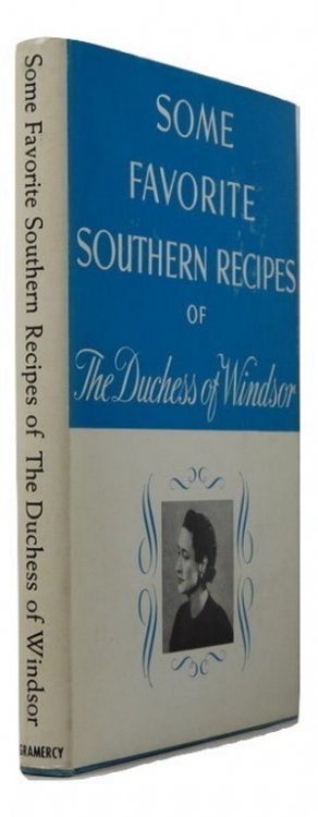 Image for Some Favorite Southern Recipes of the Duchess of Windsor Some Favorite Southern Recipes of the Duchess of Windsor