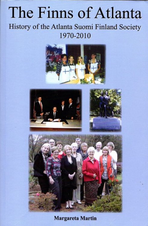 Image for The Finns of Atlanta: History of the Atlanta Suomi Finland Society 1970-2010 The Finns of Atlanta: History of the Atlanta Suomi Finland Society 1970-2010