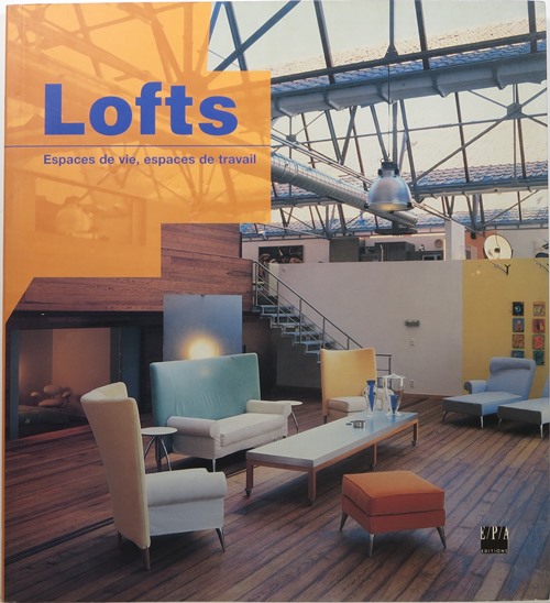 Image for Lofts: Espaces de Vie, Espaces de Travail Lofts: Espaces de Vie, Espaces de Travail