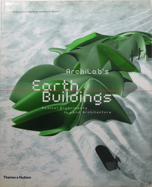 Image for Archilab's Earth Buildings: Radical Experiments in Land Architecture Archilab's Earth Buildings: Radical Experiments in Land Architecture