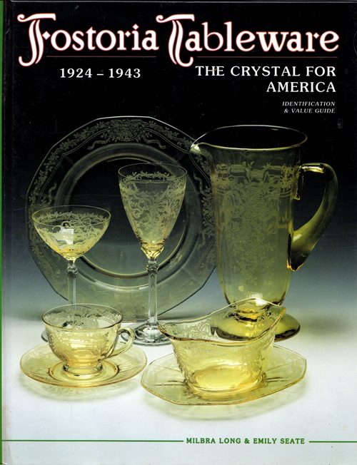Image for Fostoria Tableware, 1924-1943: The Crystal for America - Identification and Value Guide Fostoria Tableware, 1924-1943: The Crystal for America - Identification and Value Guide