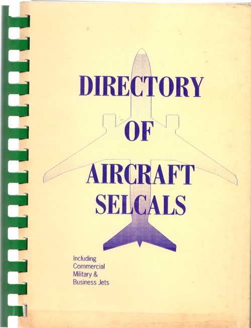 Image for Directory of Aircraft Selcals: Including Commercial, Military & Business Jets Directory of Aircraft Selcals: Including Commercial, Military & Business Jets