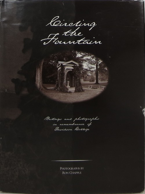 Image for Circling the Fountain: Writings and Photographs in Remembrance of Davidson College Circling the Fountain: Writings and Photographs in Remembrance of Davidson College