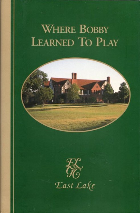 Image for Where Bobby Learned to Play: East Lake Golf Club in Atlanta Where Bobby Learned to Play: East Lake Golf Club in Atlanta