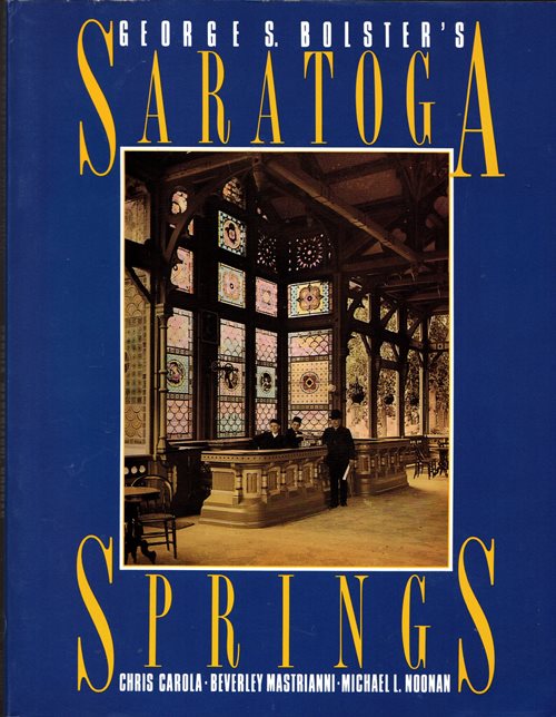 Image for George S. Bolster's Saratoga Springs George S. Bolster's Saratoga Springs