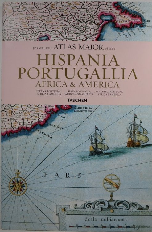 Image for Joan Blaeu Atlas Maior of 1665: Hispania, Portugallia, Africa & America Joan Blaeu Atlas Maior of 1665: Hispania, Portugallia, Africa & America