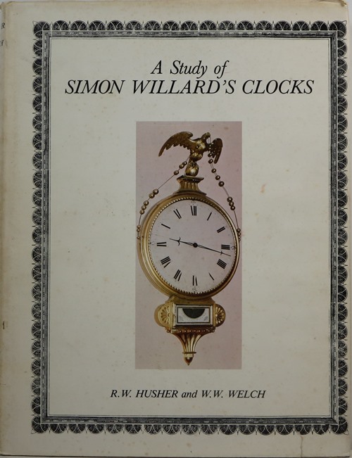 Image for A Study of Simon Willard's Clocks A Study of Simon Willard's Clocks