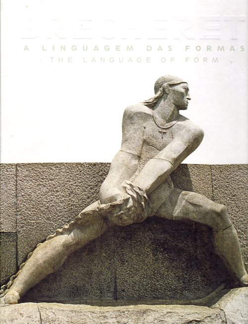 Image for Brecheret: A Linguagem das Formas The Language of Form Brecheret: A Linguagem das Formas The Language of Form