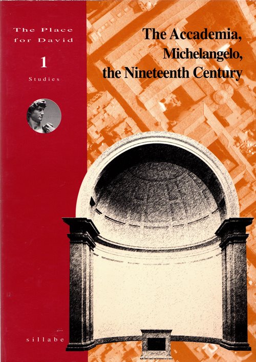 Image for The Accademia, Michelangelo, the Nineteenth Century The Accademia, Michelangelo, the Nineteenth Century
