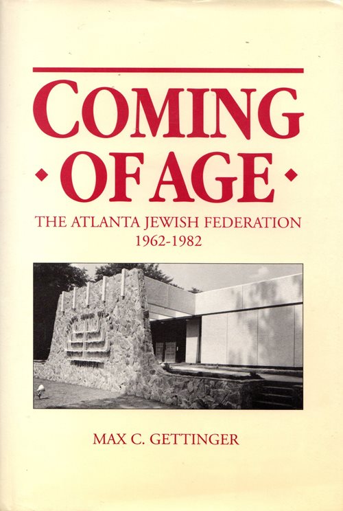 Image for Coming of Age: The Atlanta Jewish Federation 1962-1982 Coming of Age: The Atlanta Jewish Federation 1962-1982