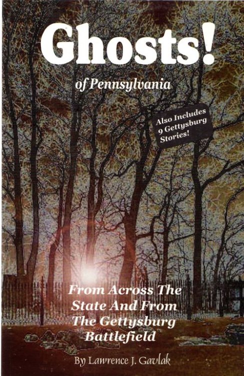 Ghosts! of Pennsylvania: From Across the State and from the Gettysburg Battlefield