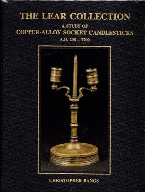 The Lear Collection: A Study of Copper-Alloy Socket Candlesticks A.D. 200-1700