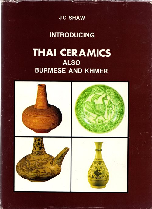 Image for Introducing Thai Ceramics, Also Burmese and Khmer Introducing Thai Ceramics, Also Burmese and Khmer