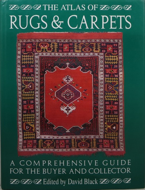 Image for The Atlas of Rugs & Carpets: A Comprehensive Guide for the Buyer and Collector The Atlas of Rugs & Carpets: A Comprehensive Guide for the Buyer and Collector