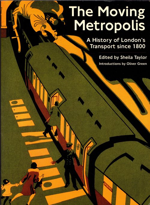 Image for The Moving Metropolis: A History of London's Transport since 1800 The Moving Metropolis: A History of London's Transport since 1800