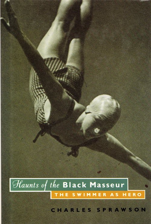 Image for Haunts of the Black Masseur: The Swimmer as Hero Haunts of the Black Masseur: The Swimmer as Hero