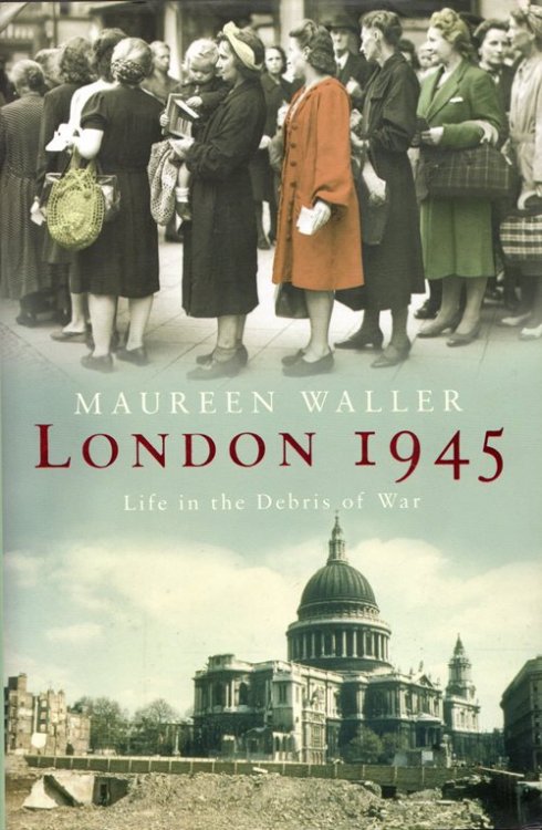 Image for London 1945: Life in the Debris of War London 1945: Life in the Debris of War