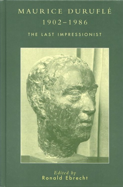 Image for Maurice Durufl, 1902-1986: The Last Impressionist Maurice Durufl, 1902-1986: The Last Impressionist