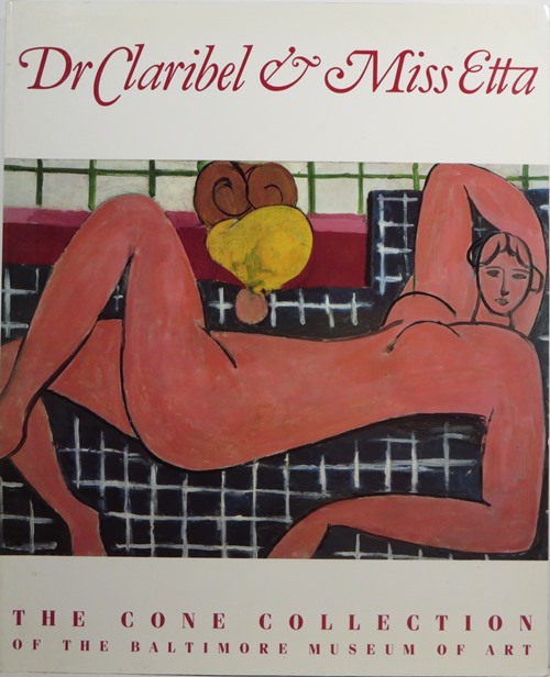 Image for Dr. Claribel & Miss Etta: The Cone Collection at the Baltimore Museum of Art Dr. Claribel & Miss Etta: The Cone Collection at the Baltimore Museum of Art