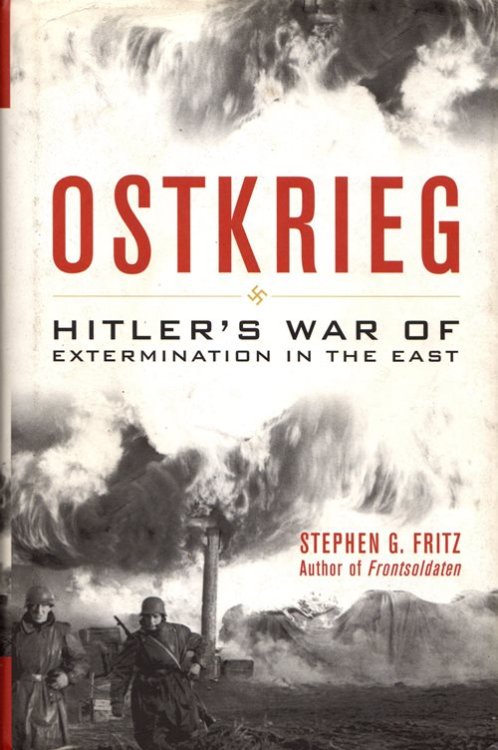 Image for Ostkrieg: Hitler's War of Extermination in the East Ostkrieg: Hitler's War of Extermination in the East