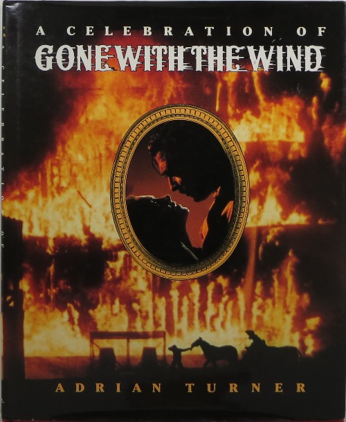Image for A Celebration of Gone With the Wind A Celebration of Gone With the Wind