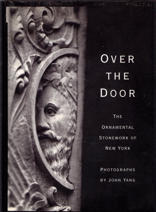 Image for Over the Door: The Ornamental Stonework of New York Over the Door: The Ornamental Stonework of New York
