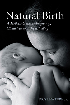 Image for Natural Birth: A Holistic Guide to Pregnancy, Childbirth and Breastfeeding Natural Birth: A Holistic Guide to Pregnancy, Childbirth and Breastfeeding