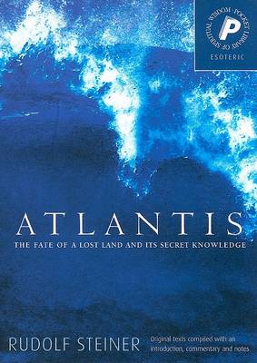 Image for Atlantis The Fate of a Lost Land and Its Secret Knowledge Atlantis The Fate of a Lost Land and Its Secret Knowledge