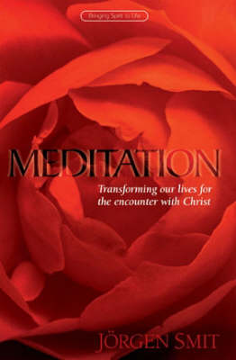 Image for Meditation Transforming Our Lives for the Encounter with Christ. Meditation Transforming Our Lives for the Encounter with Christ.