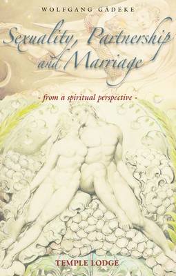Image for Sexuality, Partnership and Marriage From a Spiritual Perspective Sexuality, Partnership and Marriage From a Spiritual Perspective