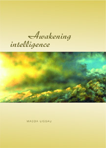 Awakening Intelligence The Task of the Teacher and the Key Picture of the Learning Process <br>Awakening Intelligence <br>Magda Lissau <br> <br>$10.00 $15.00 <br> <br>Quantity <br> <br> <br>The Task of the Teacher and the Key Picture of the Learning Process