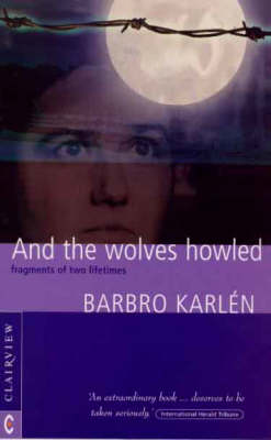 And the Wolves Howled Fragments of Two Lifetimes