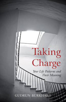 Image for Taking Charge Your Life Patterns and Their Meaning Taking Charge Your Life Patterns and Their Meaning